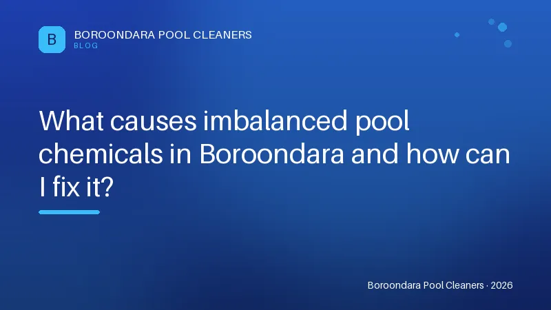What causes imbalanced pool chemicals in Boroondara and how can I fix What causes imbalanced pool chemicals in Boroondara and how can I fix it?